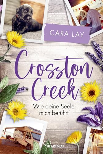 Crosston Creek - Wie deine Seele mich berührt (Liebe und Romantik inmitten der malerischen Rocky Mountains)